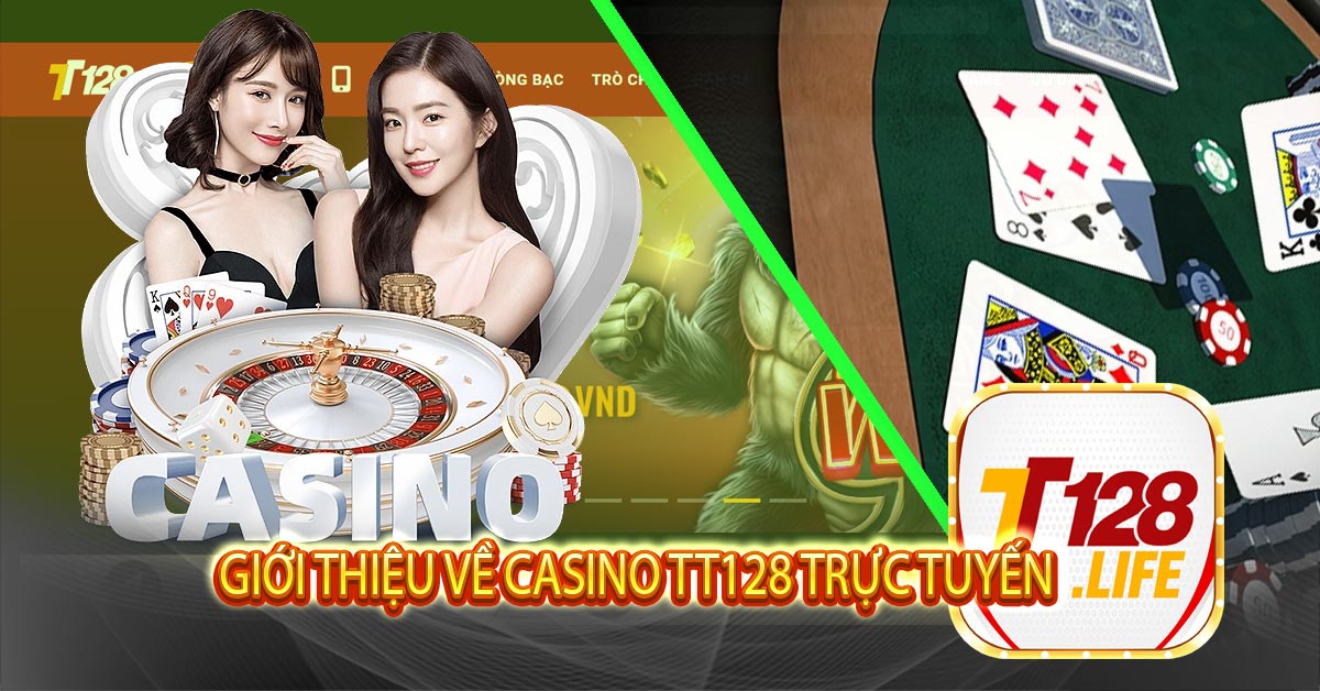 Giới thiệu về Casino TT128 trực tuyến